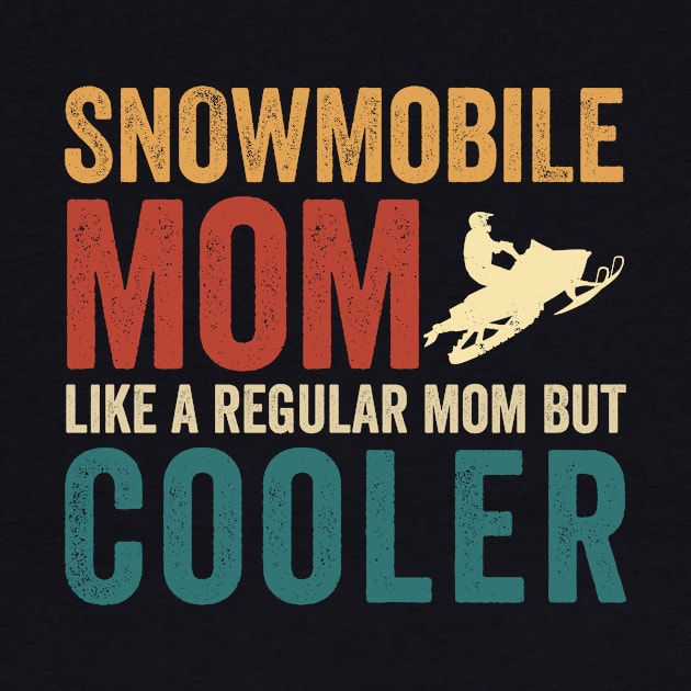 Snowmobile Mom Like A Regular Mom But Cooler by Waqasmehar